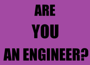 are you an engineer?