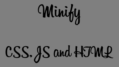Minify CSS, JS and HTML