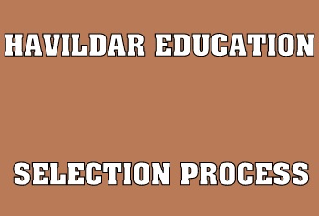 Havildar Education selection process