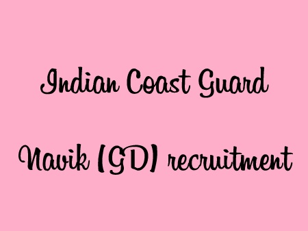 Indian Coast Guard Navik (General Duty) recruitment