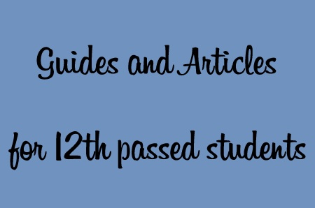 guides and articles for 12th passed students