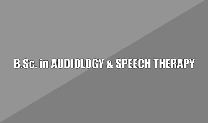 B.Sc. in Audiology and Speech Therapy