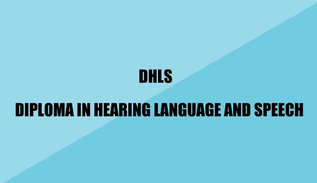 DHLS - Diploma in Hearing Language and Speech