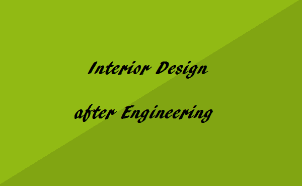 Interior Design after Engineering