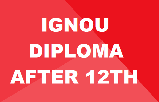 IGNOU Diploma courses after 12th