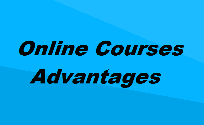 Online courses advantages