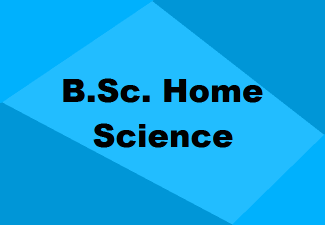 B.Sc. Home Science