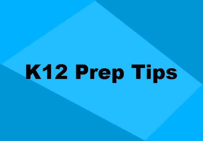 K12 Preparation Tips