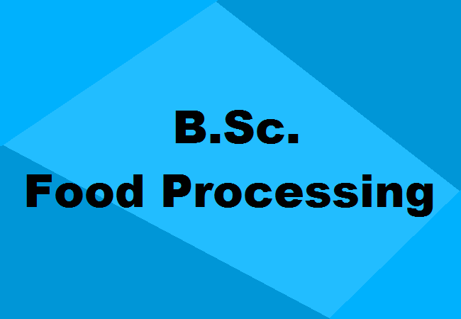 B.Sc. Food Processing Technology