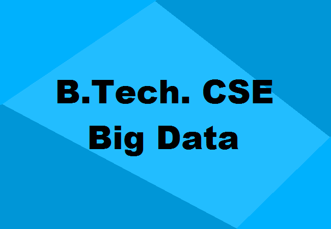 B.Tech. CSE (Big Data Analytics)