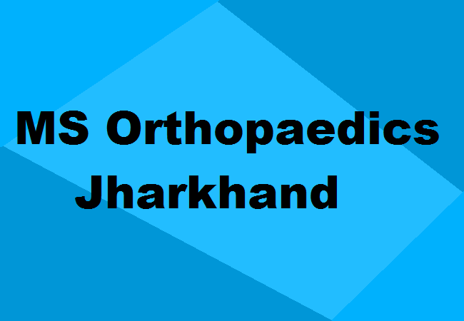 MS Orthopaedics Seats Jharkhand