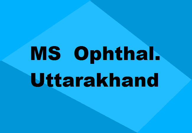 MS Ophthalmology Seats Uttarakhand