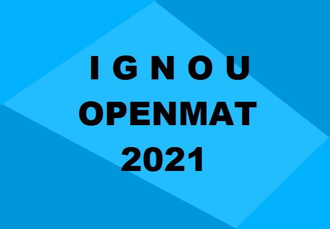 IGNOU OPENMAT 2021