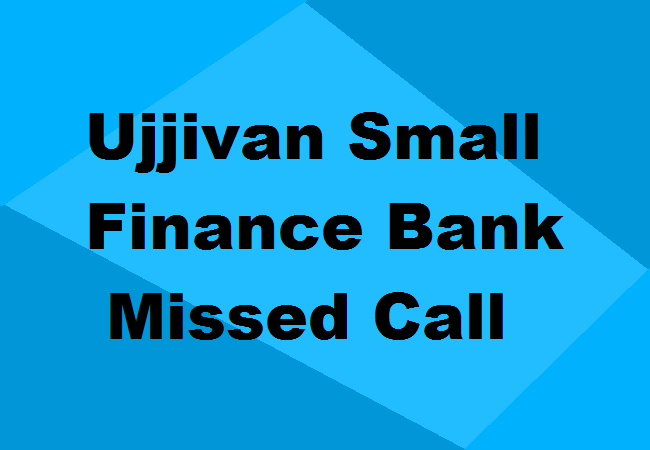 Ujjivan Bank Missed Call Banking