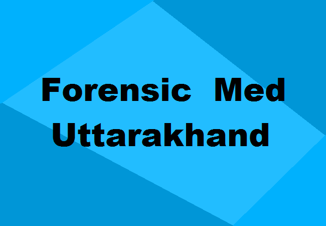 MD Forensic Medicine Colleges Uttarakhand