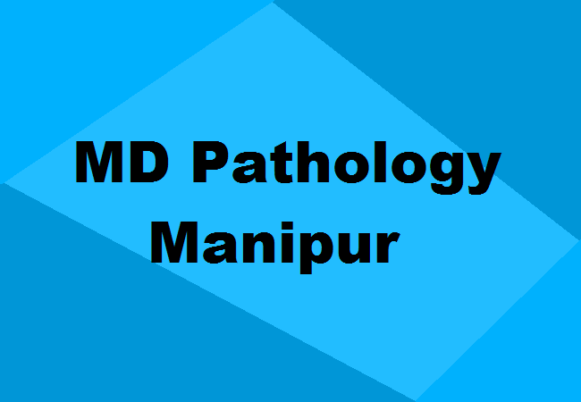 MD Pathology Colleges Manipur