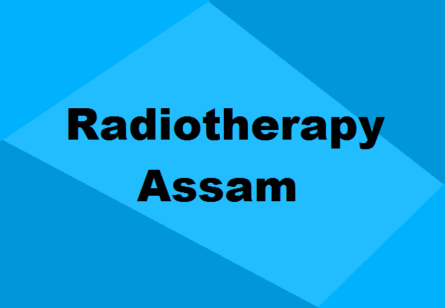 Radiotherapy Colleges Assam