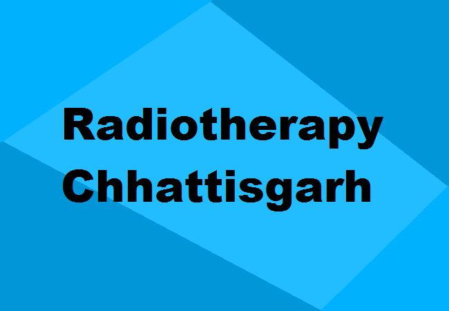 Radiotherapy Colleges Chhattisgarh