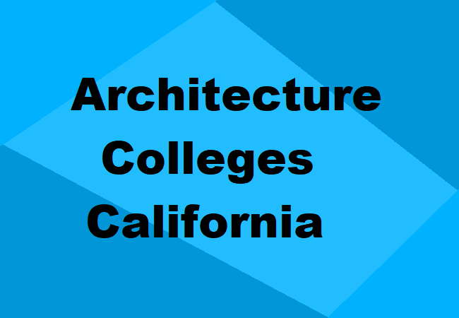 Architecture Colleges California