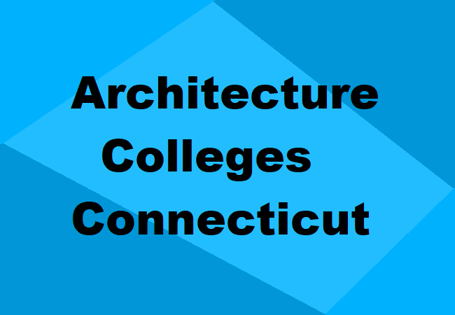 Architecture Colleges Connecticut