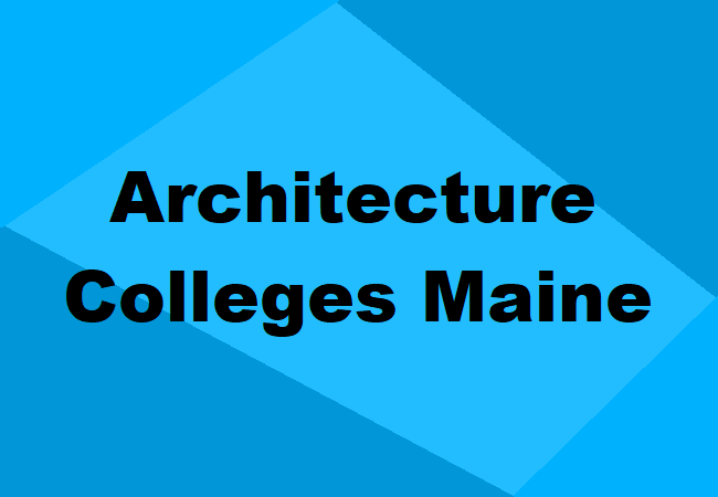 Architecture Colleges Maine