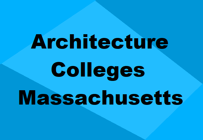 Architecture Colleges Massachusetts