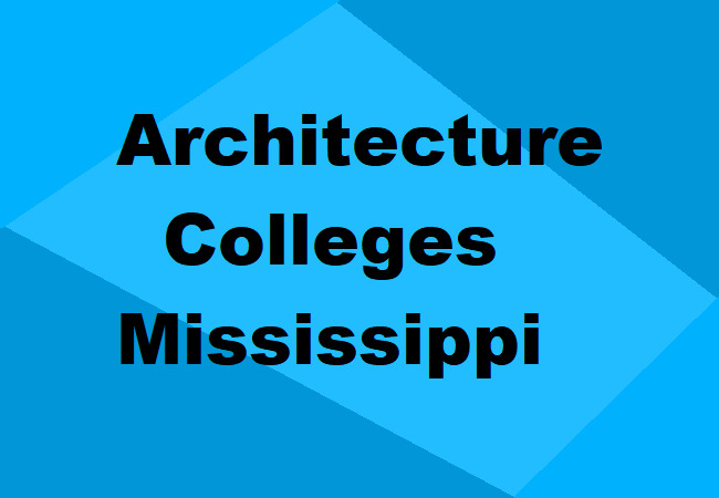 Architecture Colleges Mississippi