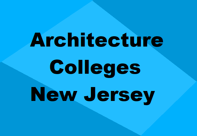 Architecture Colleges New Jersey