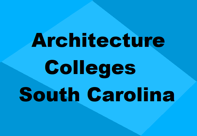 Architecture Colleges South Carolina