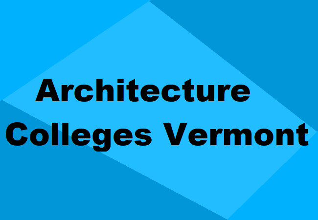 Architecture Colleges Vermont