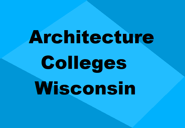 Architecture Colleges Wisconsin