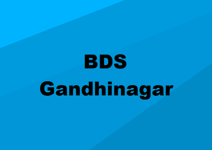 BDS Colleges Gandhinagar