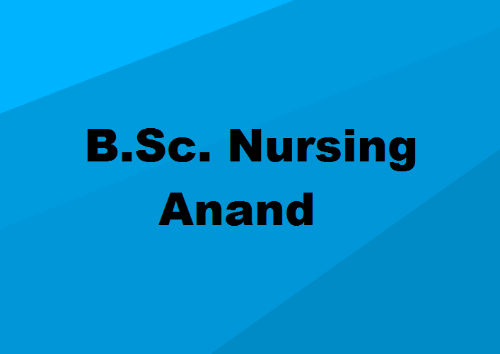 B.Sc. Nursing Colleges Anand