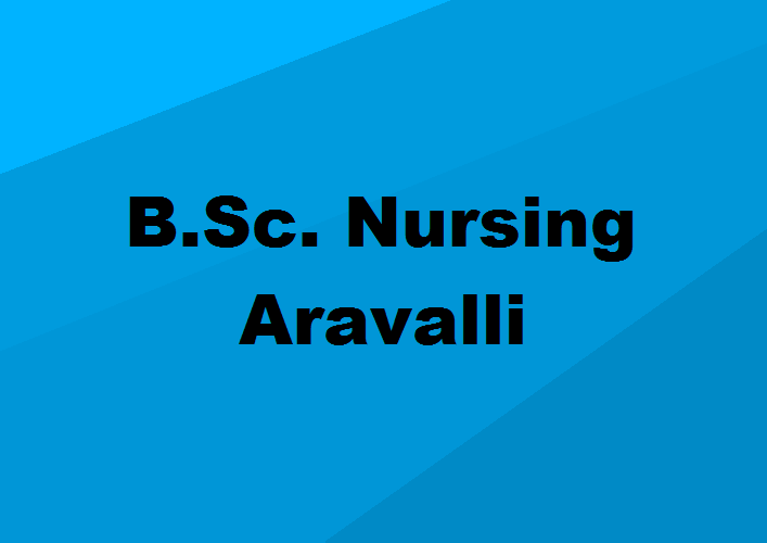 B.Sc. Nursing Colleges Aravalli