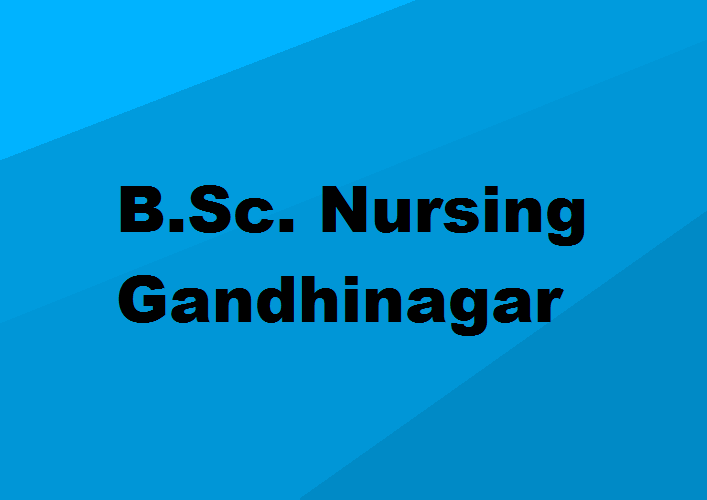 B.Sc. Nursing Colleges Gandhinagar
