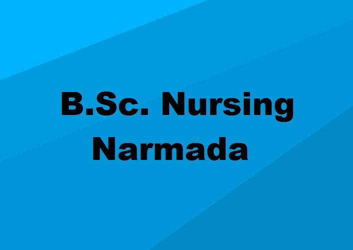 B.Sc. Nursing Colleges Narmada