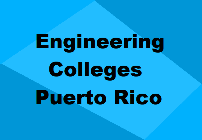 Engineering Colleges Puerto Rico