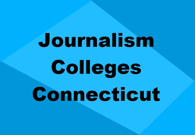 Journalism Colleges Connecticut