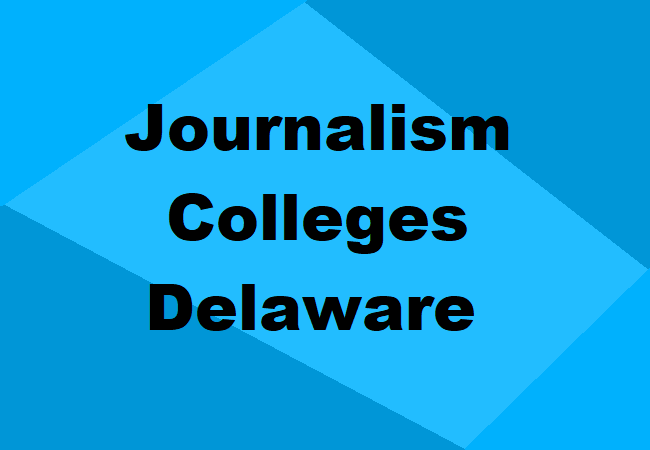 Journalism Colleges Delaware