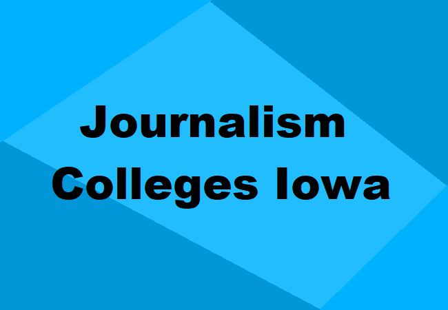 Journalism Colleges Iowa