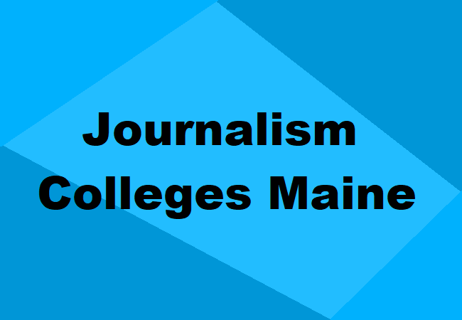 Journalism Colleges Maine