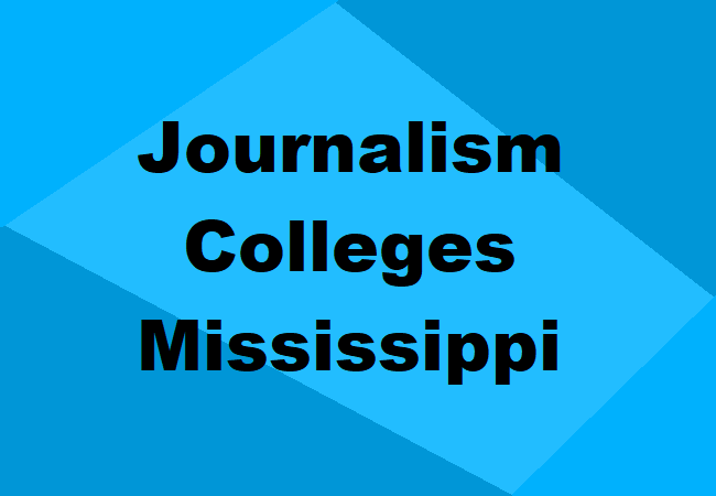 Journalism Colleges Mississippi