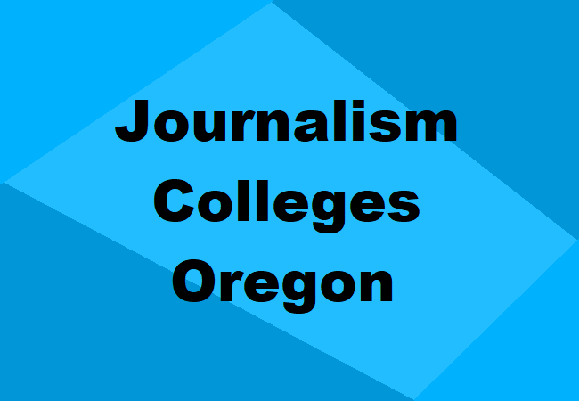 Journalism Colleges Oregon