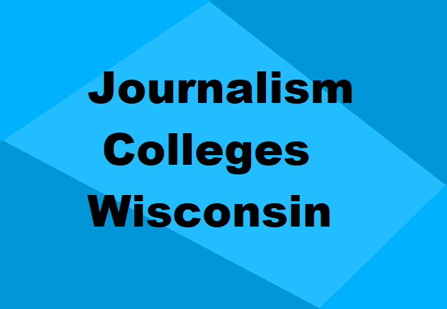 Journalism Colleges Wisconsin