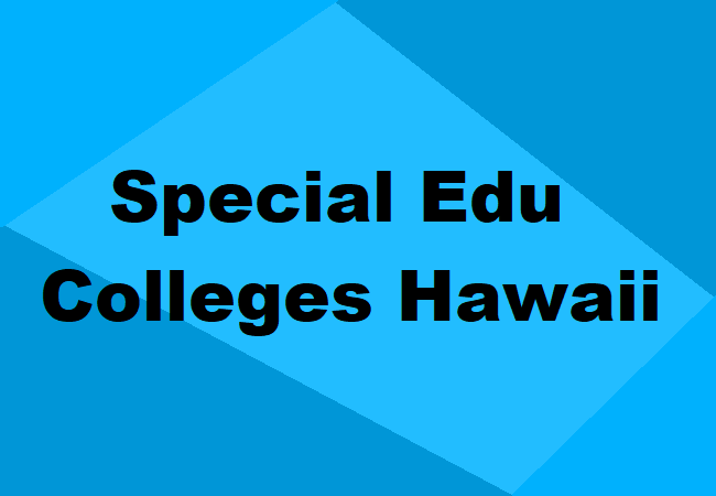 Special Education Colleges Hawaii