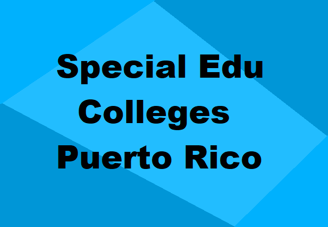 Special Education Colleges Puerto Rico